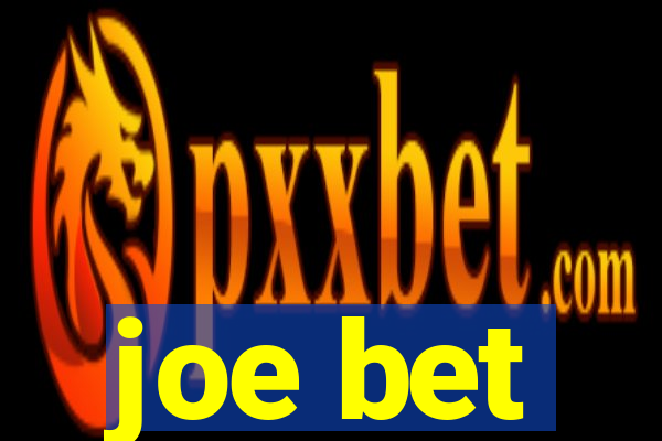 joe bet